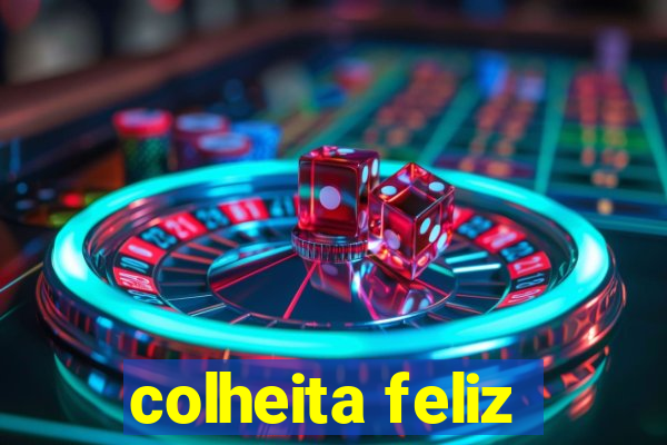 colheita feliz